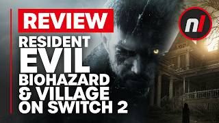 Resident Evil 7 & 8 Nintendo Switch 2 Review - Are They Worth It?
