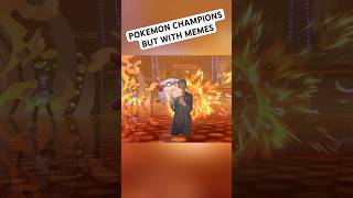 POKEMON CHAMPIONS BUT WITH MEMES #pokemon #pokemonchampions #pokemoncommunity #pokémon