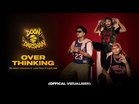 Overthinking ft.Rohit Chauhan X Lancyraw X Rage_100 | Official Lyrical Visualizer