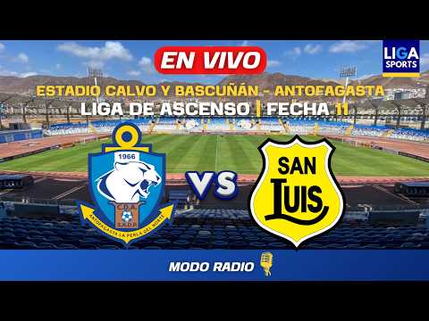 CD. ANTOFAGASTA VS. SAN LUIS | LIGA DE ASCENSO - FECHA 11 | EN VIVO !