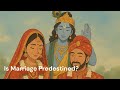 Is Marriage Predestined Krishna S Wisdom On Love Timing