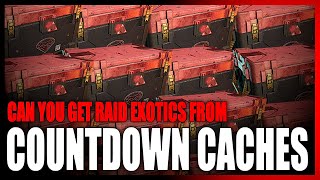Can Raid Exotics Drop From Countdown Exotic Caches? | The Division 2