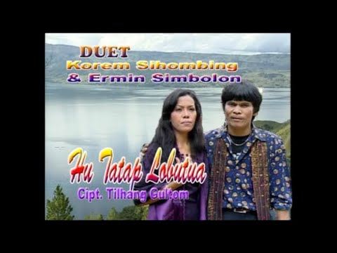 Lagu Batak Terbaru Terpopuler { KOREM SIHOMBING - HU TATAP LOBUTUA }