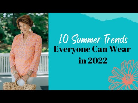 10 Summer Trends Everyone Can Wear in 2022!