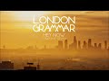 London Grammar - Hey Now (Tensnake Remix ...