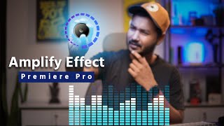 How to use Amplify Effect in Premiere Pro | Each & Every Effect in Premiere Pro