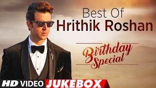 Best Of Hrithik Roshan Songs  Birthday Special  Vi
