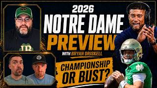 PART 1 - Notre Dame Has NO EXCUSES in 2026 | Bryan Driskell Says They WIN IT ALL