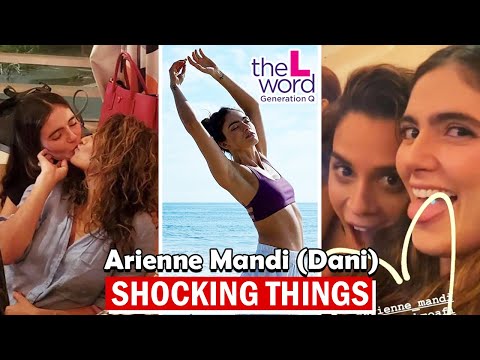 5 Shocking Things Need To Know About Arienne Mandi (Dani) 🔥 (The L Word: Generation Q Season 3) 🔥