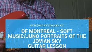 of Montreal - Soft Music/Juno Portraits Of The Jovian Sky - Guitar Lesson with Tab