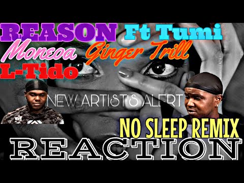 REASON FT TUMI , GINGER TRILL , L-TIDO & MONEOA - NO SLEEP REMIX (Official Music Video) | REACTION