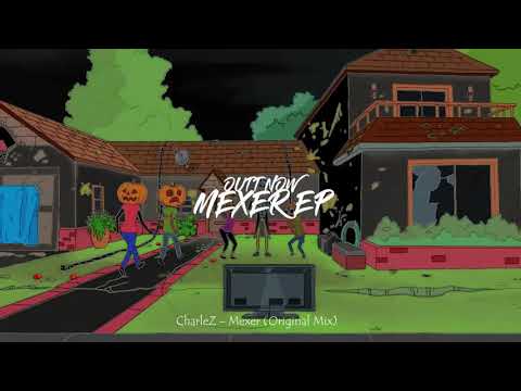 CharleZ - Mexer (Original Mix) [MEXER EP OUT NOW]