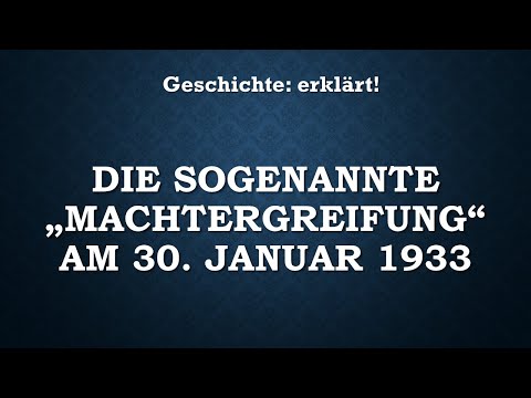 Die sogenannte "Machtergreifung" am 30. Januar 1933 Hitler wird Reichskanzler Geschichte Abitur