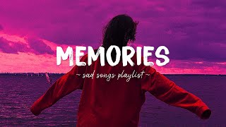 Memories ♫ Sad songs playlist for broken hearts 