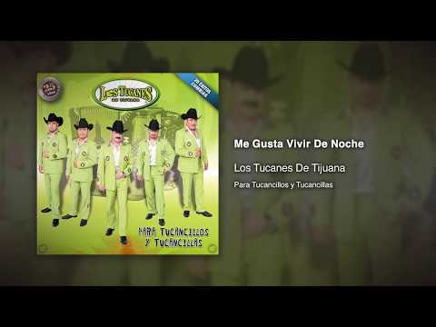 Me Gusta Vivir De Noche - Los Tucanes De Tijuana [Audio Oficial]
