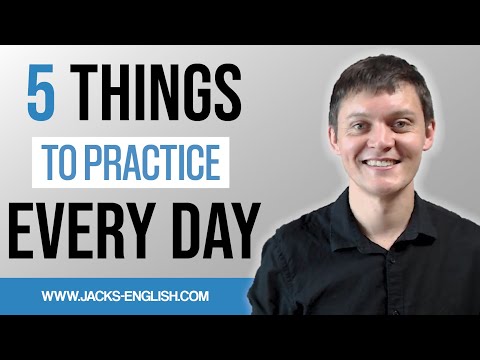 5 things to practice every day!