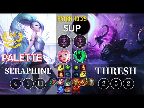 GAM Palette Seraphine vs Thresh Sup - KR Patch 10.25