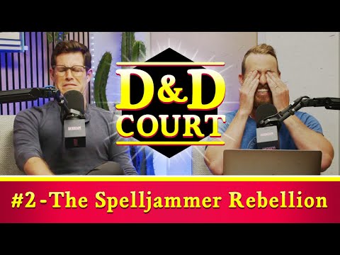 D&D Court: The Spelljammer Rebellion
