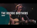 The Doobie Brothers - Nobody (Live at Wolf Trap)