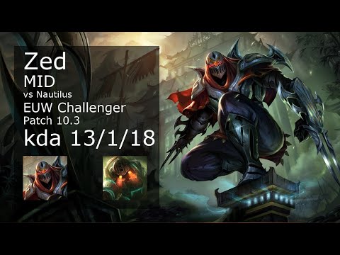 Zed Mid vs Nautilus - EUW Challenger 13/1/18 Patch 10.3 Gameplay