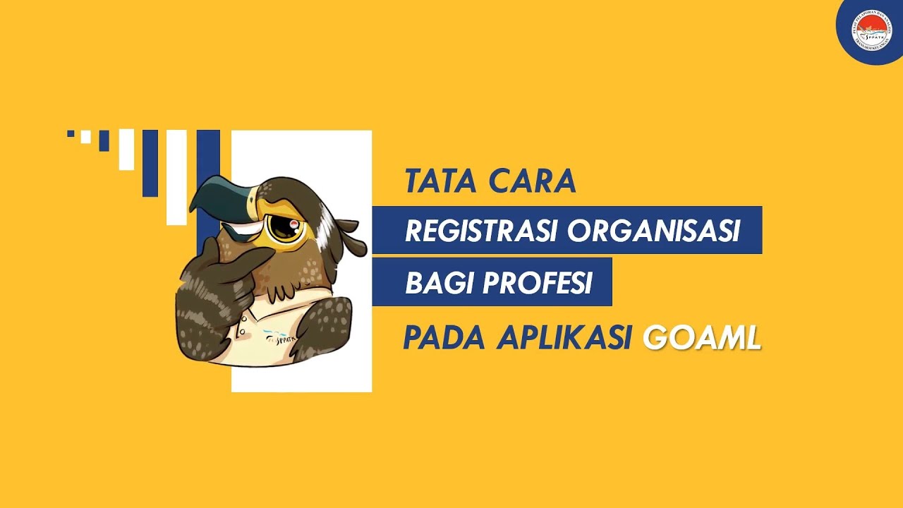 Tutorial Tata Cara Registrasi Organisasi Profesi pada goAML