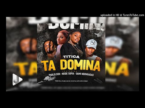 Titica - Ta Domina (feat.  Uami Ndongadas, Neide Sofia & Paulelson) [Afro House 2020] AUDIO OFICIAL