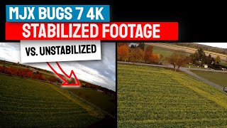 MJX Bugs 7 B7 4K footage stabilized vs. unstabilized