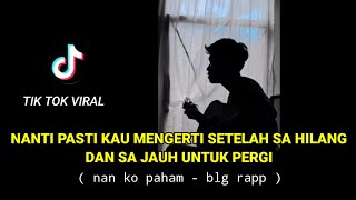 Download lagu NAN KO PAHAM BLG RAPP cover agusriansyah... mp3
