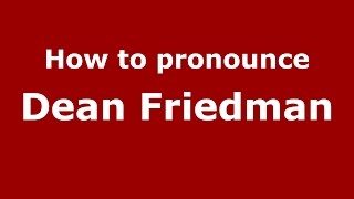 How to pronounce Dean Friedman
