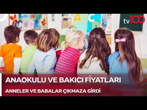 Anaokulu ve Bakıcı Fiyatları 1 Yılda Yüzde 250 Arttı