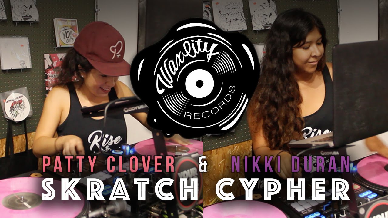 Patty Clover & Nikki Duran - Live @ Scratch Cypher, Wax City Records 2016