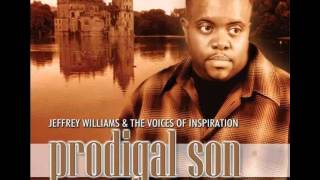 I'LL PRAISE  YOUR NAME- JEFFREY WILLIAMS AND THE VOICES OF INSPIRATION