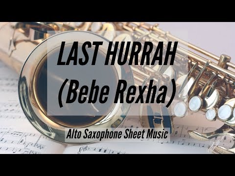 Last Hurrah (Bebe Rexha) Eb Alto Sax Sheet Music