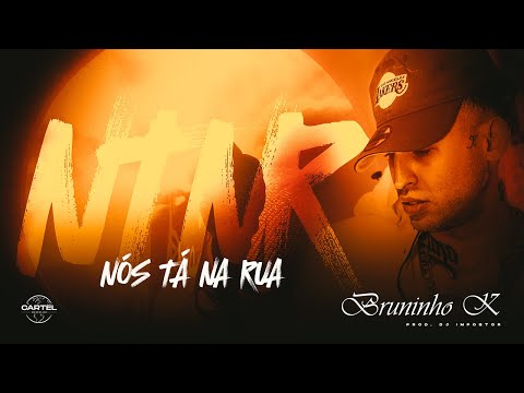 NÓS TÁ NA RUA  - Bruninho K - Prod  DJ Impostor - by @italomunizz
