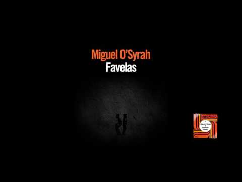 Miguel O'Syrah - Favelas