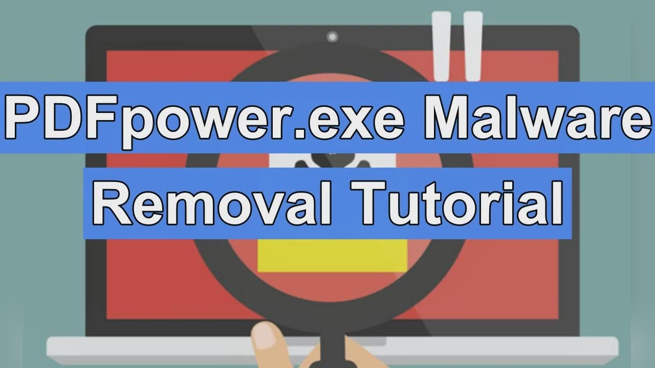 How Do I Remove PDFpower.exe Malware Completely