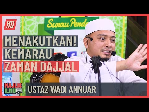 Ustaz Wadi Annuar - Menakutkan! Kemarau Zaman Dajjal