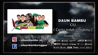 Download lagu Daun Bambu - CIU ( Cerita Indah Untukmu ) mp3