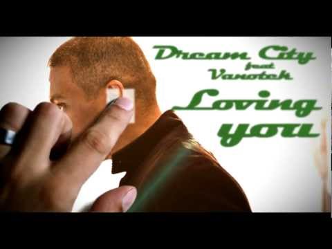 Dream City feat Vanotek - Loving you (OFFICIAL VIDEO)