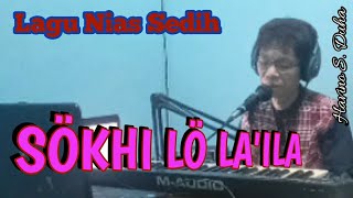 Download lagu lagu sedih kisah nyata Sökhi lö la’ila - Havino S. Duha| lagu nias mp3 Download lagu lagu sedih kisah nyata Sökhi lö la’ila - Havino S. Duha| lagu nias mp3