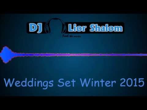 Weddings Set  Winter 2015 Dj Lior Shalom