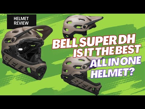 Get The Scoop On The Bell Super Dh Convertible Helmet With Our First Impressions And Review!