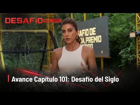 Avance capítulo 101 | Desafío del Siglo