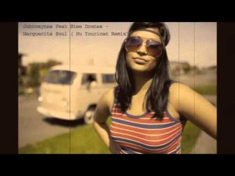 Johnwaynes Feat Stee Downes - Marguerita Soul ( Nu Yourican Remix)