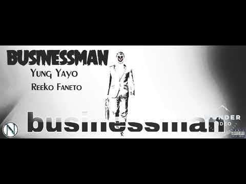 Yung Yayo ft Reeko Faneto Businessman official audio prod. by treetime