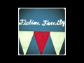 Fiction Family - Not Sure 