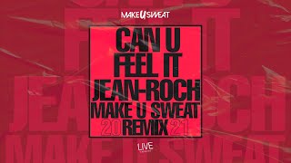 Jean Roch - Can U Feel It (Make U Sweat Remix)