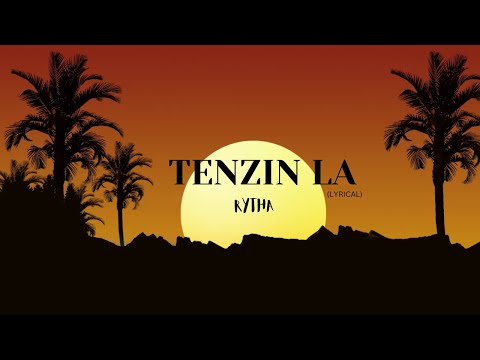 TENZIN LA || RYTHA || LYRICAL ||2024||