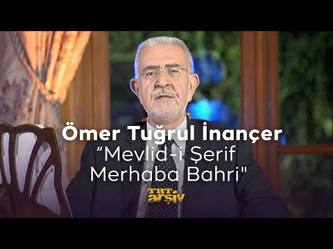 Ömer Tuğrul İnançer - "Mevlid-i Şerif Merhaba Bahri" | TRT Arşiv