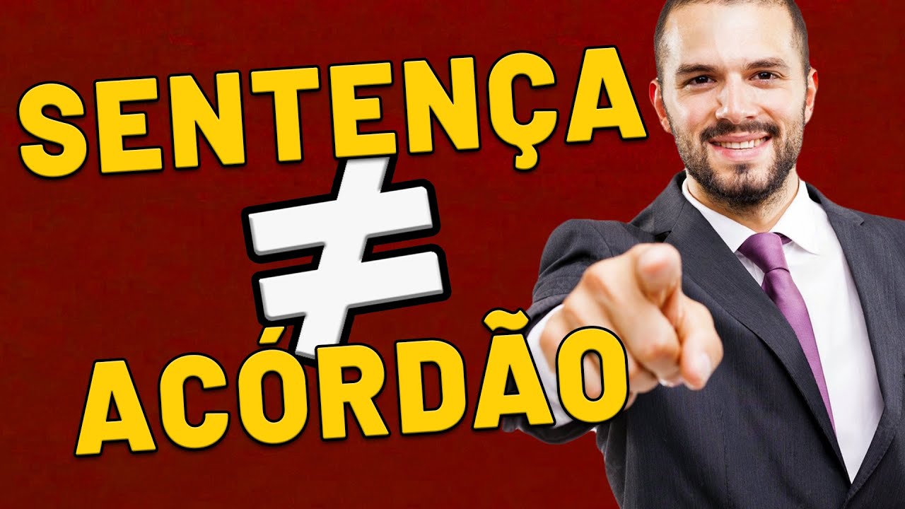 O QUE É SENTENÇA E O QUE É ACÓRDÃO? QUAL A DIFERENÇA  ENTRE SENTENÇA E ACÓRDÃO NO PROCESSO